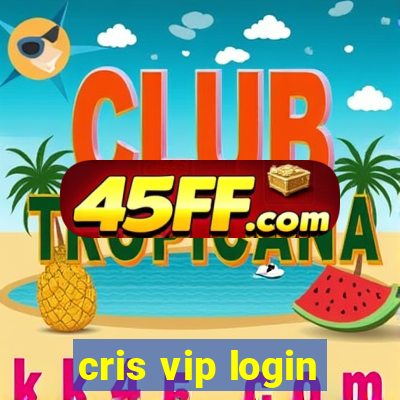 cris vip login